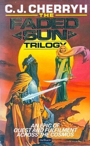 Faded Sun Trilogy by Gino D'Achille, C.J. Cherryh