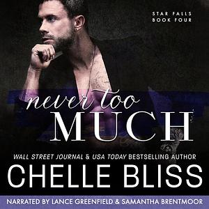 Never Too Much by Chelle Bliss