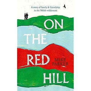 On the Red Hill by Mike Parker, Mike Parker
