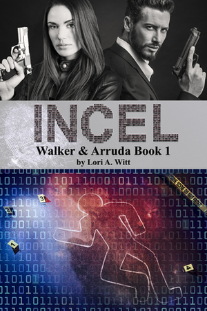 Incel by Lori A. Witt