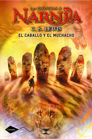 El caballo y el muchacho: Las crónicas de Narnia 3 by C.S. Lewis, C.S. Lewis