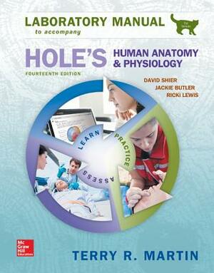 Laboratory Manual for Hole's Human Anatomy & Physiology Cat Version by Terry Martin