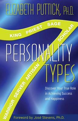 7 Personality Types: Discover Your True Role in Achieving Success and Happiness by Elizabeth Puttick