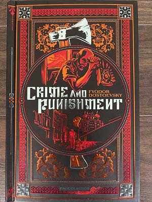 Crime and Punishment  by Fyodor Dostoevsky
