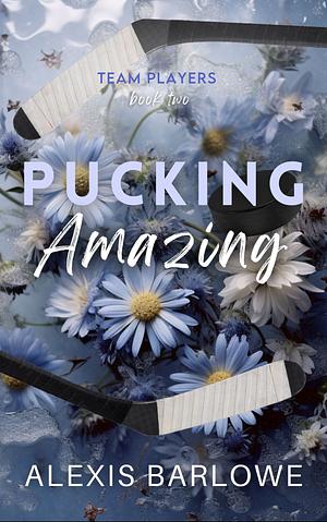 Pucking Amazing  by Alexis Barlowe