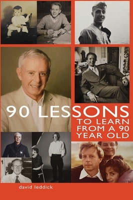 90 Lessons to Learn From a 90-Year-Old by David Leddick