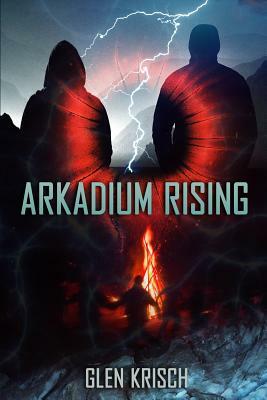 Arkadium Rising by Glen Krisch