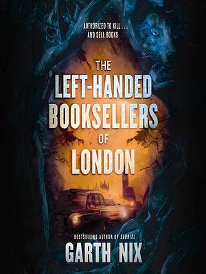 The Left-Handed Booksellers of London by Garth Nix