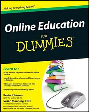 Online Education for Dummies by Kevin Johnson, Susan Manning