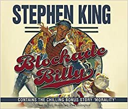 Blockade Billy: Contains the chilling bonus story 'Morality by Stephen King