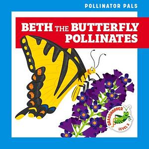 Beth the Butterfly Pollinates by Rebecca Donnelly