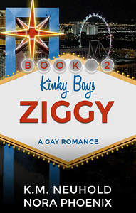 Ziggy by Nora Phoenix, K.M. Neuhold