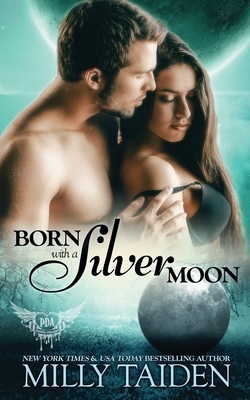 Born with a Silver Moon by Milly Taiden