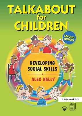 Talkabout for Children 2: Developing Social Skills by Alex Kelly