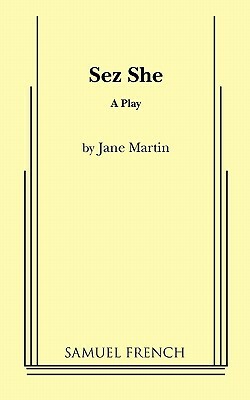 Sez She by Jane Martin