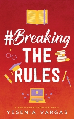 #BreakingTheRules by Yesenia Vargas