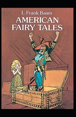 American Fairy Tales illustrated by L. Frank Baum