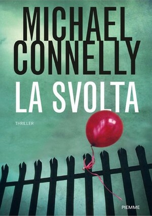 La svolta by Stefano Tettamanti, Giuliana Traverso, Michael Connelly