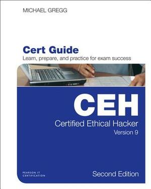 Certified Ethical Hacker (CEH) Version 9 Cert Guide by Michael Gregg
