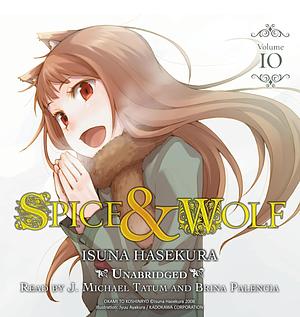 Spice and Wolf, Vol. 10 (light novel) by Isuna Hasekura