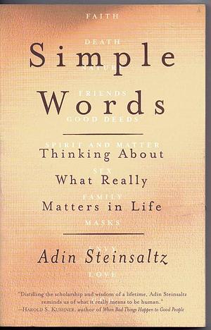 Simple Words: Thinking About What Really Matters in Life by Adin Even-Israel Steinsaltz, Adin Even-Israel Steinsaltz