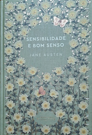 Sensibilidade e Bom Senso by Jane Austen