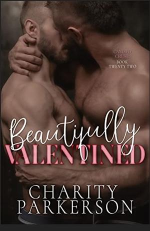 Beautifully Valentined by Charity Parkerson