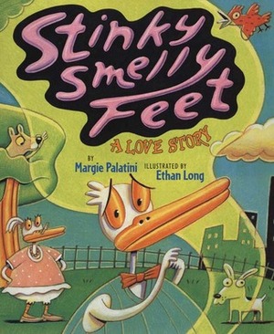 Stinky Smelly Feet: A Love Story by Margie Palatini, Ethan Long