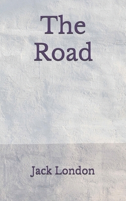 The Road: (Aberdeen Classics Collection) by Jack London