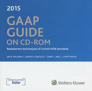 GAAP Guide , 2015 (Standalone CD) [With CDROM] by Terry Neal, Jan R. Williams, Joseph V. Carcello