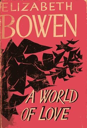 A World of Love by Elizabeth Bowen