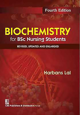 Biochemistry for BSC Nursing Students by Harbans Lal