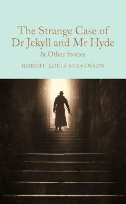 The Strange Case of Dr Jekyll and MR Hyde: And Other Stories by Robert Louis Stevenson