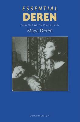 Essential Deren: Collected Writings on Film by Maya Deren, Bruce McPherson