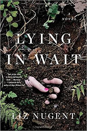 Lying in Wait by Liz Nugent