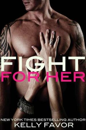 Fight for Her by Kelly Favor