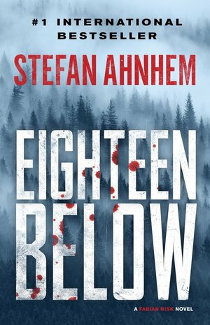 Eighteen Below by Stefan Ahnhem