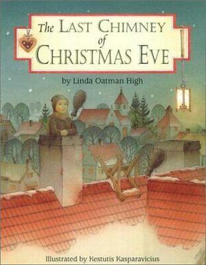 The Last Chimney of Christmas Eve by Linda Oatman High