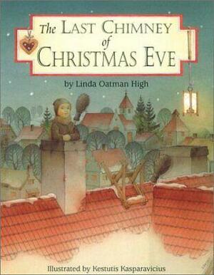 The Last Chimney of Christmas Eve by Linda Oatman High