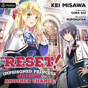 Reset! The Imprisoned Princess Dreams of Another Chance! Vol 1 by Kei Misawa