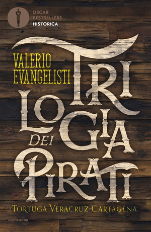 Trilogia dei pirati: Tortuga - Veracruz - Cartagena by Valerio Evangelisti