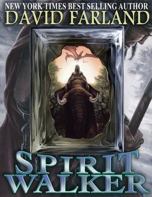 Spirit Walker by David Farland