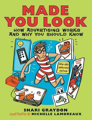 Made You Look: How Advertising Works and Why You Should Know by Shari Graydon