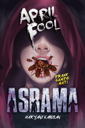 April Fool Asrama by Haryani Kamilan