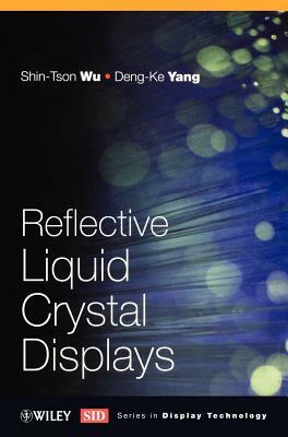 Reflective Liquid Crystal Displays by Shin-Tson Wu, Deng-Ke Yang