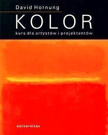 Kolor: kurs dla artystów i projektantów by David Hornung, David Hornung