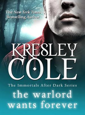 The Warlord Wants Forever by Kresley Cole