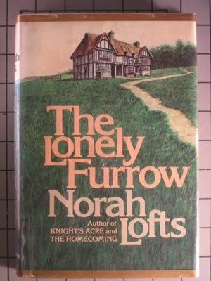The Lonely Furrow by Norah Lofts