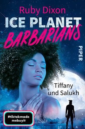 Ice Planet Barbarians – Tiffany und Salukh by Ruby Dixon