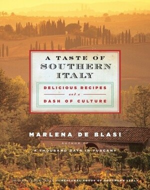A Taste of Southern Italy: Delicious Recipes and a Dash of Culture by Marlena de Blasi